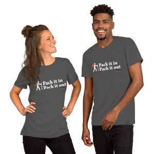 'Pack it in, Pack it out' Unisex T-Shirt